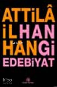  Hangi Edebiyat | Hangi Edebiyat | Attilâ İlhan | Türkiye İş Bankası Kültür Yayınları | 9789754583730 