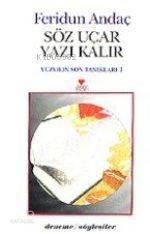  Söz Uçar Yazı Kalır 1 | Feridun Andaç | Can Yayınları | 9789750700354 | 