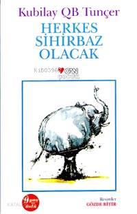  Herkes Sihirbaz Olacak | Kubilay Tunçer | Can Çocuk Yayınları | 9789750701498 | 