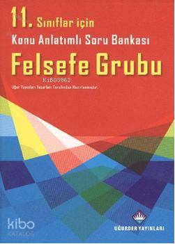 11. Sınıflar İçin Felsefe Grubu Konu Anlatımlı Soru Bankası