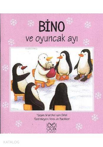  Bino ve Oyuncak Ayı | Marchel Van Driel | Mehmet Özdemir | Mehmet Yaman | 1001 Çiçek Kitaplar | 9786054525003 | 