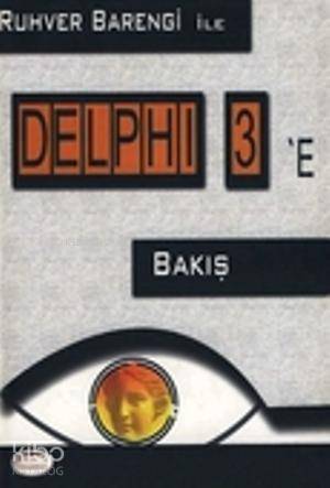  Delphi 3e Bakış | Ruhver Barengi | Seçkin Yayıncılık | 9789753471831 | 
