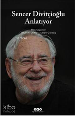  Sencer Divitçioğlu Anlatıyor | Sencer Divitçioğlu Anlatıyor | Hakan Güldağ | İbrahim Ekinci | İbrahim EkinciHakan Güldağ | Yapı Kredi Yayınları ( YKY ) | 9789750822605 