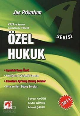 Özel Hukuk - A Serisi; KPSS ve Kurum Sınavlarına Yönelik