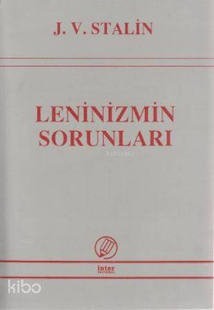  Leninizmin Sorunları | Josef Vissaryonoviç Çugaşvili Stalin | İsmail Yarkın | İnter Yayınları | 9789757349631 | 