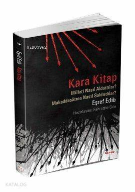  Kara Kitap Milleti Nasıl Aldattılar Mukaddesatına Nasıl Saldırdılar | Eşref Edip | Fahrettin Gün | Beyan Yayınları | 9789754735279 