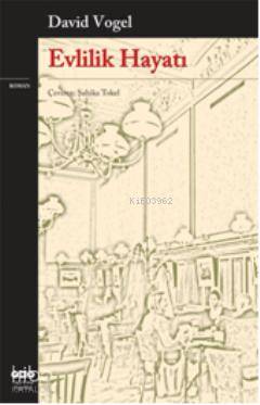  Evlilik Hayatı | Evlilik Hayatı | David Vogel | Şahika Tokel | Yapı Kredi Yayınları ( YKY ) | 9789750823350 