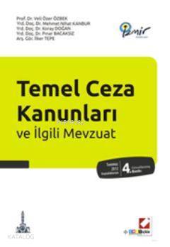  Temel Ceza Kanunları ve İlgili Mevzuat Temmuz 2012 Değişiklikleriyle | Temel Ceza Kanunları ve İlgili Mevzuat Temmuz 2012 Değişiklikleriyle | Koray Doğan | Veli Özer Özbek | Mehmet Nihat Kanbur | Pınar Bacaksız | İlker Tepe | Veli Özer ÖzbekMehmet Nihat KanburKoray DoğanPınar Bacaksızİlker Tepe | Seçkin Yayıncılık | 9789750220845 