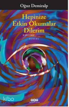  Hepinize Etkin Okumalar Dilerim | Hepinize Etkin Okumalar Dilerim | Oğuz Demiralp | Yapı Kredi Yayınları ( YKY ) | 9789750823770 