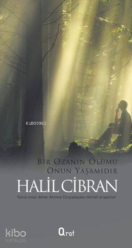  Bir Ozanın Ölümü Onun Yaşamıdır | Bir Ozanın Ölümü Onun Yaşamıdır | Halil Cibran | Araf Yayınları | 9786055205324 