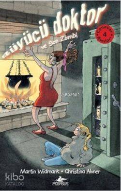  Canavar Avcıları 4 Büyücü Doktor ve Son Zombi | Martin Widmark | Ali Arda | Pegasus Yayıncılık | 9786053430032 | 