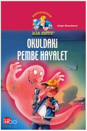  Acar Hafiye Okuldaki Pembe Hayalet | Acar Hafiye Okuldaki Pembe Hayalet | Jürgen Banscherus | Şeyda Öztürk | Türkiye İş Bankası Kültür Yayınları | 9786053609926 