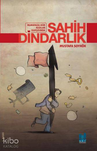  Sahih Dindarlık Muhafaza Kar Algılar Karşısında | Sahih Dindarlık Muhafaza Kar Algılar Karşısında | Mustafa Soykök | MGV Yayınları | 9786055000622 