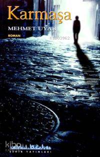  Karmaşa | Mehmet Uyar | Şehir Yayınları | 9789753501132 | 