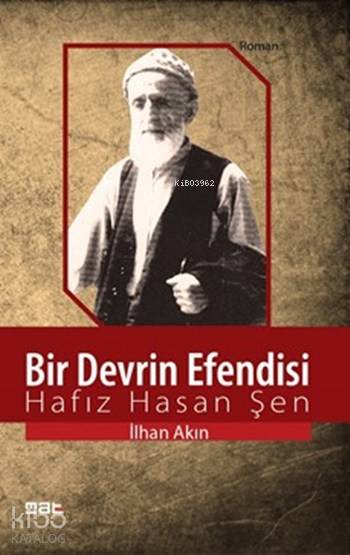  Bir Devrin Efendisi Hafız Hasan Şen | İlhan Akın | Adil Varol | Naile Aksay Ünlü | Ünsal ÜnlüAhmet Aslantürk | Mat Kitap Yayınları | 9786054877324 | 