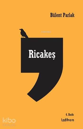  Ricakeş | Bülent Parlak | İzdiham Yayınları | 9786056516856 | 