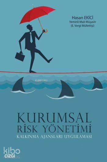  Kurumsal Risk Yönetimi Kalkınma Ajansları Uygulaması | Hasan Ekici | Çizgi Kitabevi | 9786059108836 | 