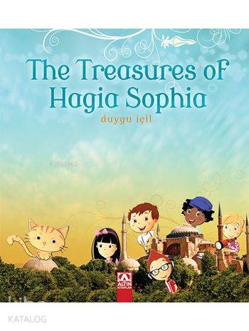  The Treasures of Hagia Sophia | The Treasures of Hagia Sophia | Duygu İçil | Ayşegül DursunŞengül Şahin | Altın Kitaplar | 9789752119949 