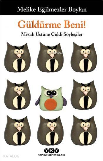  Güldürme Beni Mizah Üstüne Ciddi Söyleşiler | Melike Eğilmezler Boylan | Kerem Oğuz Evrandır | Yapı Kredi Yayınları ( YKY ) | 9789750835476 | 