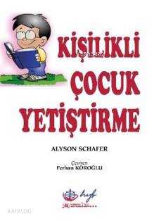  Kişilikli Çocuk Yetiştirme | Alyson Schafer | Hyb Yayıncılık | 9789753002127 | 
