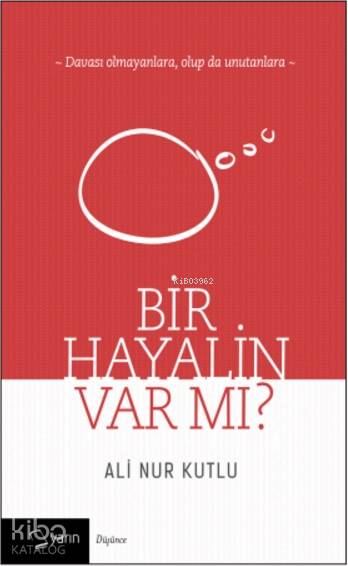  Bir Hayalin Var mı Davası Olmayanlara Olup da Unutanlara | Adem Şenel | Nurullah Özbay | Ali Nur Kutlu | Yarın Yayınları | 9786059931298 | 