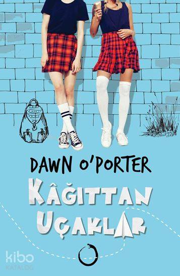  Kağıttan Uçaklar | Kağıttan Uçaklar | Alla Özabat | Duygu Pınar | Irmak Taştan | Dawn O Porter | Novella Dinamik | 9786053489450 