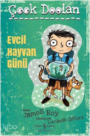  Evcil Hayvan Günü Çook Doolan | Evcil Hayvan Günü Çook Doolan | James Roy | Sevgi Atlıhan | Nevin Avan Özdemir | Lucinda Gifford | Türkiye İş Bankası Kültür Yayınları | 9786053328438 