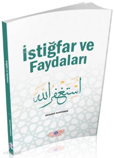  İstiğfar Ve Faydaları | İstiğfar Ve Faydaları | Abdullah Kahraman | Nebevi Hayat Yayınları | 9786055089535 
