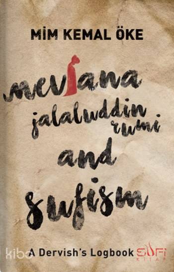  Mevlana Jalaluddin Rumi and Sufism | Mim Kemal Öke | Sufi Kitap | 9786059778411 | 