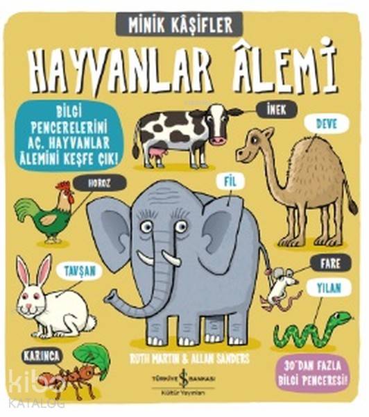  Minik Kaşifler Hayvanlar Alemi | Minik Kaşifler Hayvanlar Alemi | Ruth Martin | Türkiye İş Bankası Kültür Yayınları | 9786052950333 