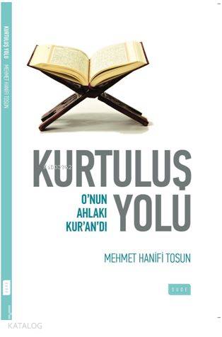  Kurtuluş Yolu Onun Ahlakı Kurandı | Kurtuluş Yolu Onun Ahlakı Kurandı | Mehmet Hanifi Tosun | Sude Yayınları | 9786059508223 