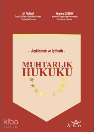  Muhtarlık Hukuku | Muhtarlık Hukuku | Ali ParlarMustafa Öztürk | Aristo Yayınevi | 9786052332856 