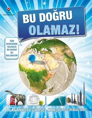  Bu Doğru Olamaz Olağanüstü Görsel Karşılaştırmalar | Bahtiyar Kurt | Rob Houston | Tübitak | 9786053122586 | 
