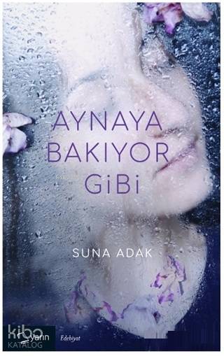  Aynaya Bakıyor Gibi | Yunus Karaaslan | Adem Şenel | Suna Adak | Yarın Yayınları | 9786059931441 | 