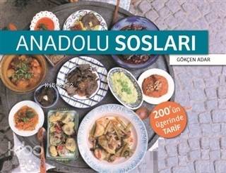  Anadolu Sosları 2002ün Üzerinde Tarif | Gökçen Adar | Türkiye İş Bankası Kültür Yayınları | 9786052957615 | 
