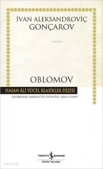  Oblomov | İvan Aleksandroviç Gonçarov | Sabahattin EyüboğluErol Güney | Türkiye İş Bankası Kültür Yayınları | 9789754587197 | 