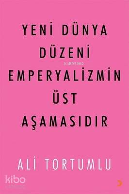  Yeni Dünya Düzeni Emperyalizmin Üst Aşamasıdır | Yeni Dünya Düzeni Emperyalizmin Üst Aşamasıdır | Ali Tortumlu | Cinius Yayınları | 9786257993975 