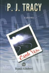  Canlı Yem | Canlı Yem | P J Tracy | Enver Günsel | Remzi Kitabevi | 9789751411273 