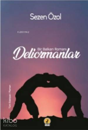  Deliormanlar | Deliormanlar | Sezen Özol | Şeref Kurtiş | Ceren Yayıncılık ve Kitabevi | 9786059490801 