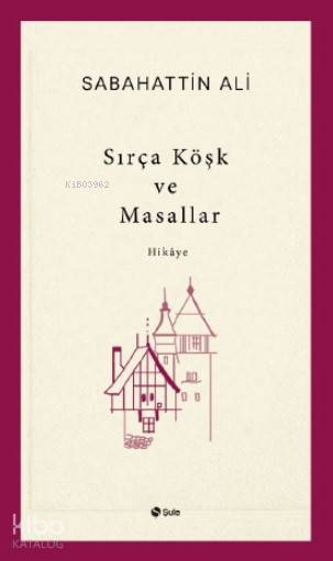  Sırça Köşk ve Masallar | Sırça Köşk ve Masallar | Sabahattin Ali | Ayşe Ural | Şule Yayınları | 9786052199510 