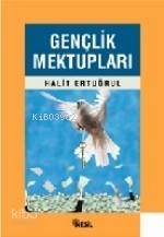  Gençlik Mektupları | Gençlik Mektupları | Halit Ertuğrul | Nesil Yayınları | 9799758499761 