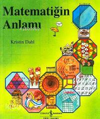  Matematiğin Anlamı | Matematiğin Anlamı | Kristin Dahl | Murat Özsoy | Türkiye İş Bankası Kültür Yayınları | 9789754588811 
