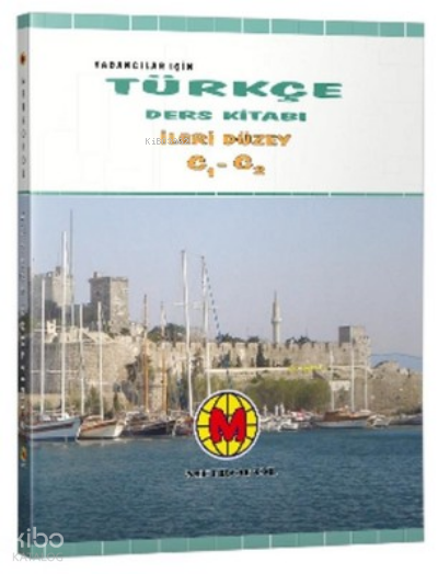 Yabancılar İçin Türkçe Ders Kitabı İleri Düzey C1-C2
