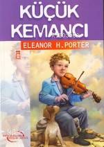  Küçük Kemancı | Eleanor Hodgman Porter | Şengül Gülbahçe | Timaş Yayınları | 9799753627848 | 