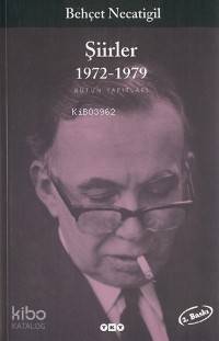  Behçet Necatigil Şiirler 1972 1979 | Behçet Necatigil Şiirler 1972 1979 | Behçet Necatigil | Yapı Kredi Yayınları ( YKY ) | 9789753635578 