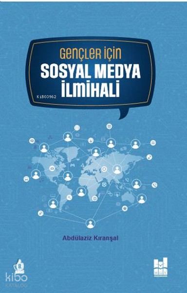  Gençler İçin Sosyal Medya İlmihali | Gençler İçin Sosyal Medya İlmihali | Abdülaziz Kıranşal | MGV Yayınları | 9786055000455 