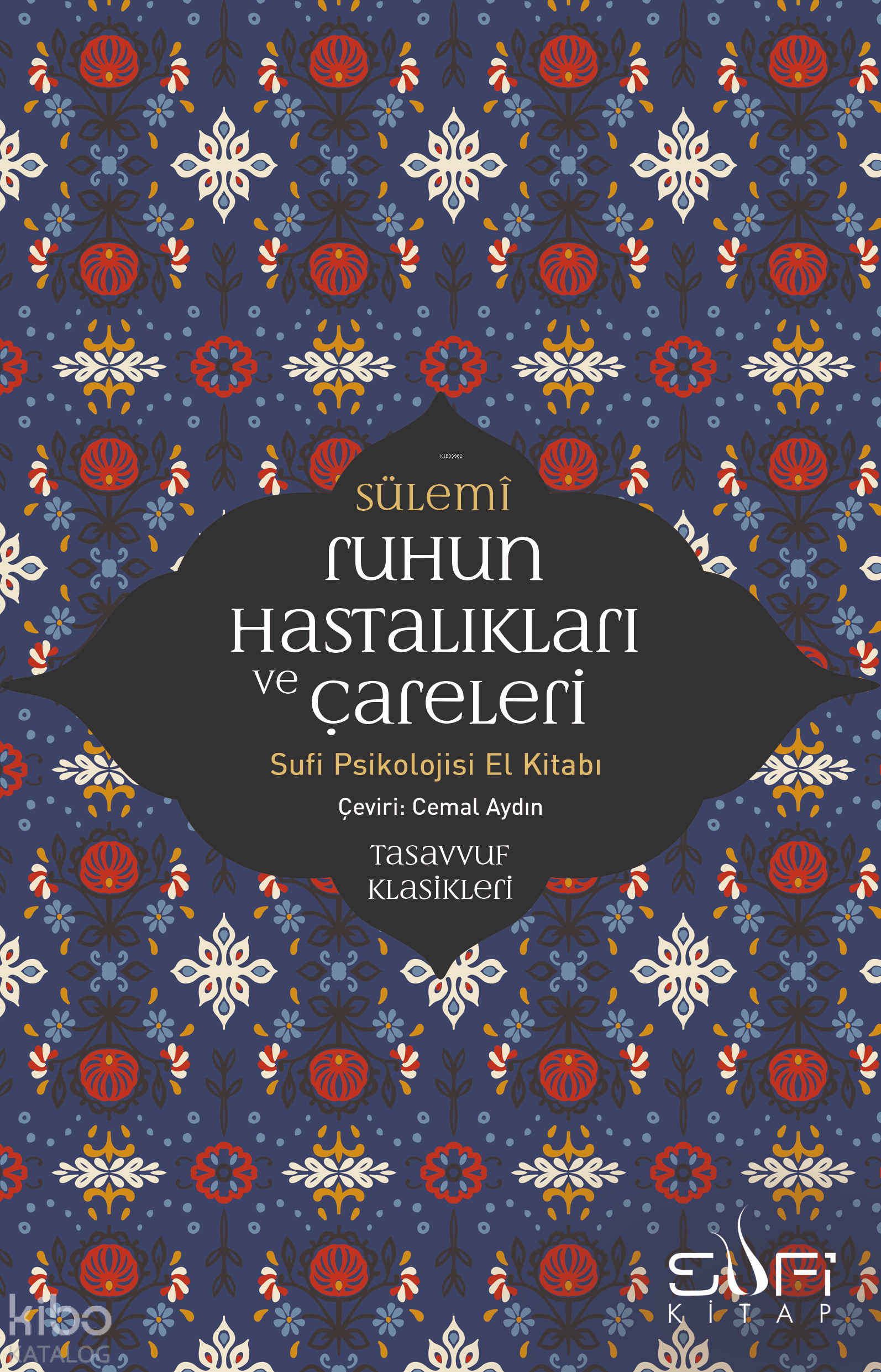  Ruhun Hastalıkları ve Çareleri | Ebu Abdurrahman Es Sülemi | Cemal Aydın | Sufi Kitap | 9786059778893 | 