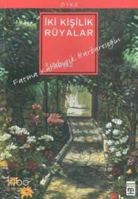  İki Kişilik Rüyalar | Fatma Karabıyık Barbarosoğlu | Timaş Yayınları | 9799752631389 | 