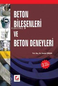  Beton Bileşenleri ve Beton Deneyleri | Beton Bileşenleri ve Beton Deneyleri | Osman Şimşek | Seçkin Yayıncılık | 9789750203695 