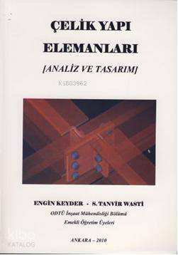  Çelik Yapı Elemanları (Analiz ve Tasarım) | Çelik Yapı Elemanları (Analiz ve Tasarım) | Engin Keyder | S Tanvir Wasti | Engin KeyderS Tanvir Wasti | Seçkin Yayıncılık | 9789750009815 